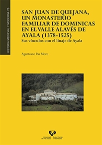 Books Frontpage San Juan de Quejana, un monasterio familiar de dominicas en el valle alavés de Ayala (1378-1525)