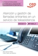 Front pageManual. Atención y gestión de llamadas entrantes en un servicio de teleasistencia (MF1423_2). Certificados de profesionalidad. Gestión de llamadas de teleasistencia (SSCG0111)