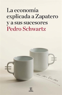 Books Frontpage La economía explicada a Zapatero y a sus sucesores