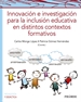 Front pageInnovación e investigación para la inclusión educativa en distintos contextos formativos