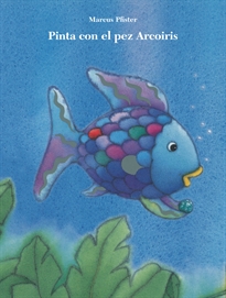 Books Frontpage Pinta con el pez Arcoíris (El pez Arcoíris. Actividades)