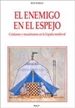 Front pageEl enemigo en el espejo. Cristianos y musulmanes en la España medieval