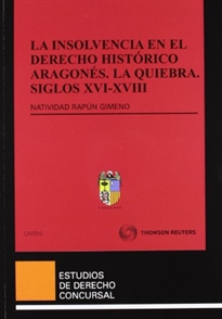 Books Frontpage La insolvencia en el Derecho histórico aragonés. La quiebra. Siglos XVI-XVIII