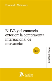 Books Frontpage El IVA y el comercio exterior: la compraventa internacional de mercancias. 2ª edición