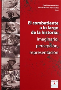 Books Frontpage El combatiente a lo largo de la historia: imaginario, percepción, representación