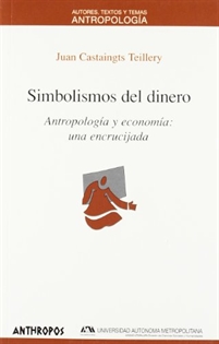 Books Frontpage Simbolismos del dinero: antropología y economía: una encrucijada