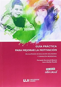 Books Frontpage Guía práctica para mejorar la motivación del alumnado de educación secundaria y formación profesional.