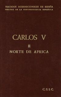 Books Frontpage Tratados internacionales de España: Carlos V. T.2. Norte de Africa