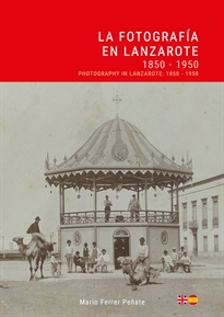 Books Frontpage La fotografía en Lanzarote: 1850-1950