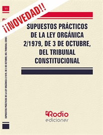 Books Frontpage Supuestos Prácticos de la Ley Orgánica 2 1979, de 3 de octubre, del Tribunal Constitucional