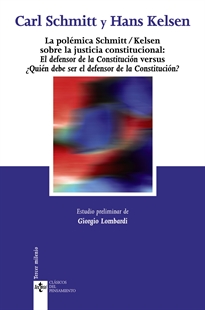 Books Frontpage La polémica Schmitt/Kelsen sobre la justicia constitucional: El defensor de la Constitución versus ¿Quién debe ser el defensor de la Constitución?
