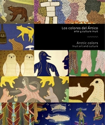 Books Frontpage Los colores del Ártico: arte y cultura inuit = Artic colors: inuit art and culture