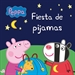 Front pagePeppa Pig. Un cuento - Fiesta de pijamas