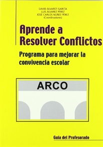 Books Frontpage Aprende a Resolver Conflictos (ARCO) Programa para mejorar la convivencia escolar