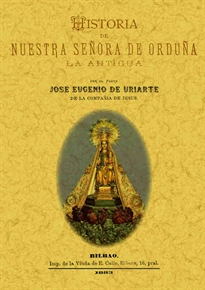 Books Frontpage Historia de Nuestra Señora de Orduña, (La Antigua)