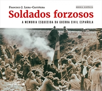 Books Frontpage Soldados forzosos. A memoria esquecida da Guerra Civil Española