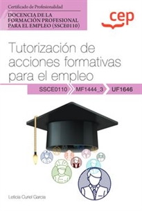 Books Frontpage Manual. Tutorización de acciones formativas para el empleo (UF1646). Certificados de profesionalidad. Docencia de la formación profesional para el empleo (SSCE0110)