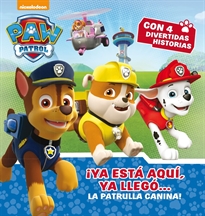 Books Frontpage ¡Ya está aquí, ya llegó... La Patrulla Canina! (Paw Patrol | Patrulla Canina)