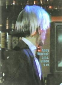 Books Frontpage Andy Warhol: cine, vídeo y televisión