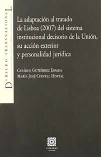 Books Frontpage La adaptación al Tratado de Lisboa (2007) del sistema institucional decisorio de la unión