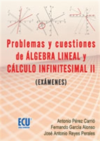 Books Frontpage Problemas y cuestiones de álgebra lineal y cálculo infinitesimal: (exámenes)