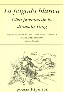 Books Frontpage La pagoda blanca, cien poemas de la Dinastía Tang
