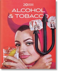 Books Frontpage 20th Century Alcohol & Tobacco Ads. 100 Years of Stimulating Ads