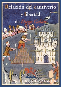 Books Frontpage Relación del cautiverio y libertad de Diego Galán, natural de la Villa de Consuegra y vecino de la ciudad de Toledo