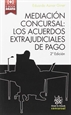 Front pageMediación Concursal: los Acuerdos Extrajudiciales de Pago 2ª Edición 2016