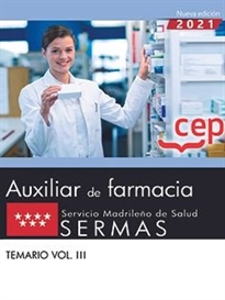 Books Frontpage Técnico/a Auxiliar de Farmacia. Servicio Madrileño de Salud (SERMAS). Temario Vol. III