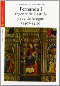 Books Frontpage Fernando I, regente de Castilla y rey de Aragón (1407-1416)