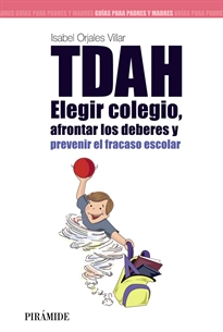 Books Frontpage TDAH: Elegir el colegio, afrontar los deberes y prevenir el fracaso escolar