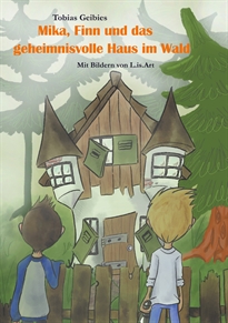 Books Frontpage Mika, Finn und das geheimnisvolle Haus im Wald