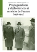 Front pagePropagandistas y diplomaticos al servicio de Franco (1936-1945)