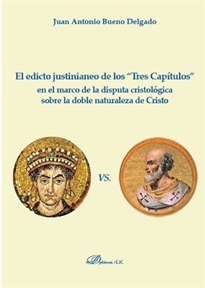 Books Frontpage El edicto justinianeo de los "Tres Capítulos" en el marco de la disputa cristológica sobre la doble naturaleza de Cristo