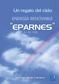 Books Frontpage Un regalo del cielo. Energía renovable "Eparnes"