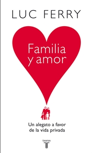 Books Frontpage Familia y amor. Un alegato a favor de la vida privada