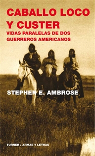Books Frontpage Caballo Loco y Custer: vidas paralelas de dos guerreros americanos
