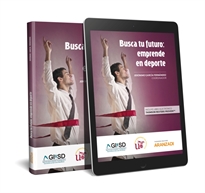 Books Frontpage Busca tu futuro: Emprende en deporte (Papel + e-book)