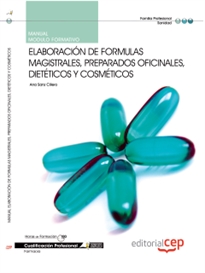Books Frontpage Manual Elaboración de formulas magistrales, preparados oficinales, dietéticos y cosméticos. Cualificaciones Profesionales