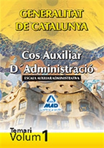 Books Frontpage Cos auxiliar d¿administració de la generalitat de catalunya. Escala auxiliar administrativa. Temari. Volum i