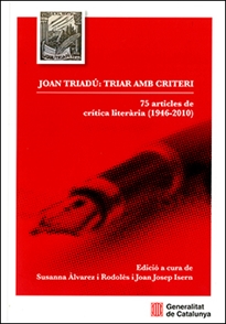 Books Frontpage Joan Triadú: triar amb criteri. 75 articles de crítica literària (1946-2010)