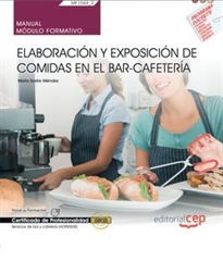 Books Frontpage Manual. Elaboración y exposición de comidas en el bar-cafetería (MF1049_2). Certificados de profesionalidad. Servicios de bar y cafetería (HOTR0508)
