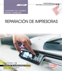Books Frontpage Cuaderno del alumno. Reparación de impresoras (UF0865). Certificados de profesionalidad. Montaje y reparación de sistemas microinformáticos (IFCT0309)