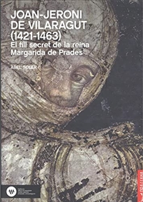 Books Frontpage Joan Jeroni de Vilaragut (1421-1463). El fill secret de la reina Margarida de Prades