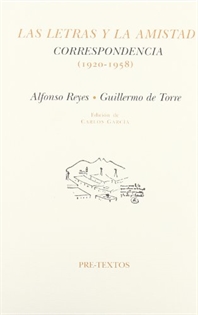 Books Frontpage Las letras y la amistad. Correspondencia (1920-1958)