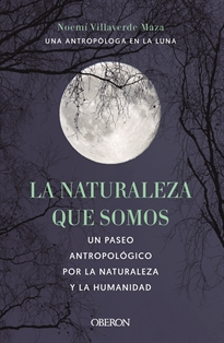 Books Frontpage La naturaleza que somos: una antropóloga en la luna