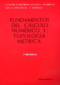 Books Frontpage Fundamentos del cálculo numérico 1. Topología métrica (Colección de matemática aplicada e informática)