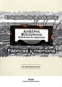 Books Frontpage El Legado de la Industria:Fábricas y Memoria