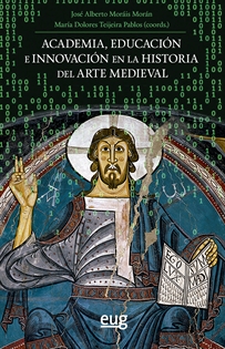 Books Frontpage Academia, educación e innovación en la historia del arte Medieval